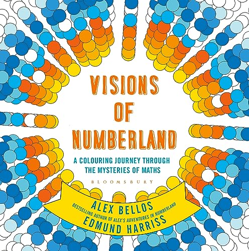 Visions of Numberland: A Colouring Journey Through the Mysteries of Maths