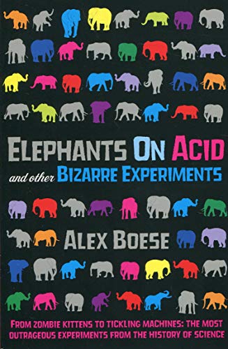 Elephants on Acid: and Other Bizarre Experiments