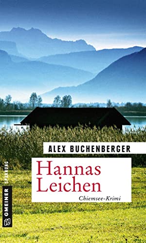Hannas Leichen: Kriminalroman (Kriminalromane im GMEINER-Verlag) (Hauptkommissarin Hanna Schmiedinger) von Gmeiner Verlag