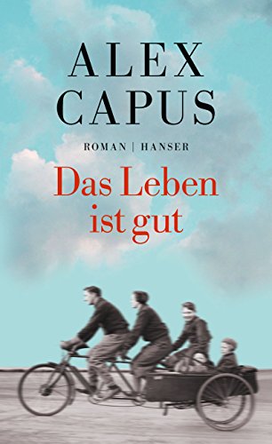 Das Leben ist gut: Roman Das Leben ist gut: Roman von HANSER FACHBUCHVERLAG