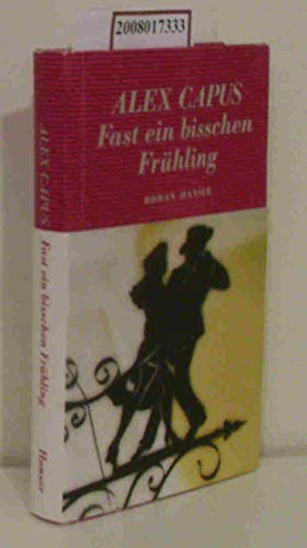 Fast ein bisschen Frühling: Roman
