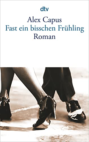 Fast ein bißchen Frühling: Roman