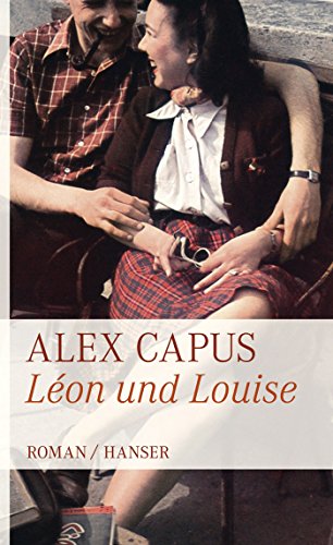Léon und Louise: Roman von Hanser, Carl GmbH + Co.