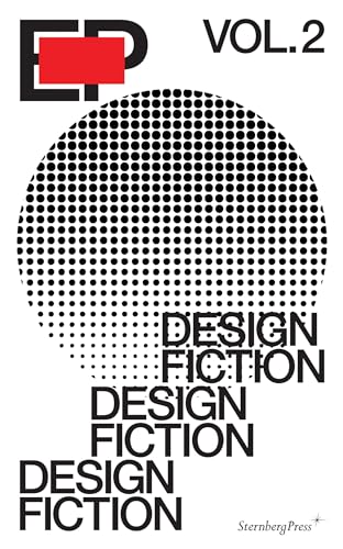 EP Vol. 2: Design Fiction (Sternberg Press, Band 2) von Sternberg Press