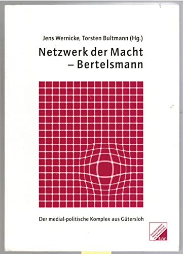 Netzwerk der Macht - Bertelsmann. Der medial-politische Komplex aus Gütersloh von Bund demokrat. Wissenschaftl.
