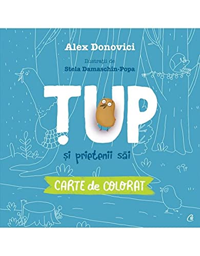 Tup Si Prietenii Sai Carte De Colorat Tup Si Prietenii Sai Carte De Colorat von Curtea Veche