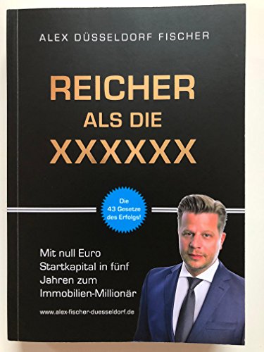 Reicher als die Geissens - Reicher als die xxx von Alex Düsseldorf Fischer von AF Media GmbH