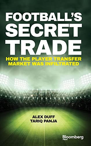 Football's Secret Trade: How the Player Transfer Market was Infiltrated (Bloomberg, 1, Band 1) von Wiley