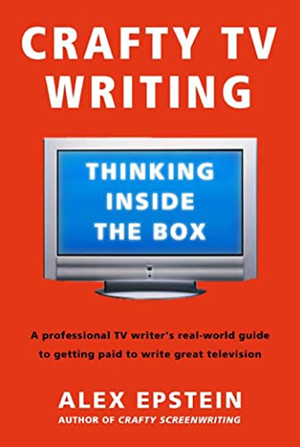Crafty TV Writing: Thinking Inside the Box von Henry Holt