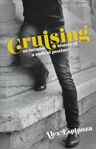 Cruising: An Intimate History of a Radical Pastime von The Unnamed Press