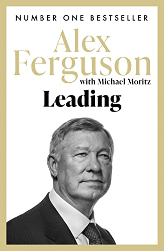 Leading: Lessons in leadership from the legendary Manchester United manager von Hodder And Stoughton Ltd.