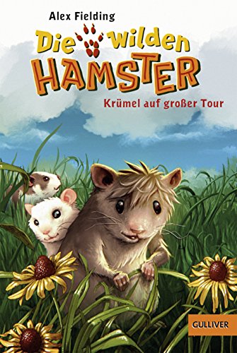 Die wilden Hamster. Krümel auf großer Tour: Band 1 von Gulliver von Beltz & Gelberg