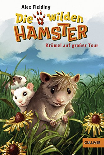 Die wilden Hamster. Krümel auf großer Tour: Band 1