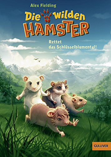 Die wilden Hamster. Rettet das Schlüsselblumental!: Band 3