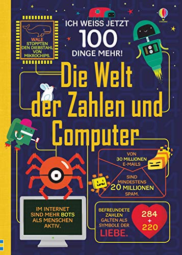 Ich weiß jetzt 100 Dinge mehr! Die Welt der Zahlen und Computer (100-Dinge-mehr-Reihe) von Usborne