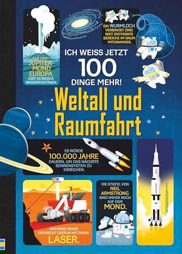 Ich weiß jetzt 100 Dinge mehr! Weltall und Raumfahrt (100-Dinge-mehr-Reihe) Ich weiß jetzt 100 Dinge mehr! Weltall und Raumfahrt (100-Dinge-mehr-Reihe)