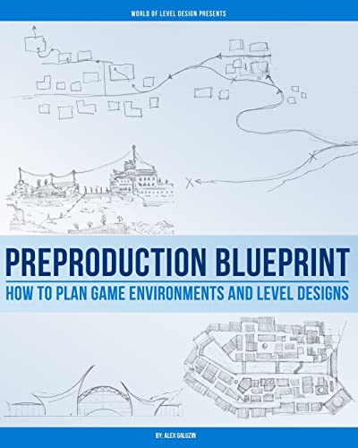 Preproduction Blueprint: How to Plan Game Environments and Level Designs von Createspace Independent Publishing Platform