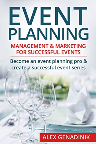 Event Planning: Management & Marketing For Successful Events: Become an event planning pro & create a successful event series von Createspace Independent Publishing Platform