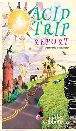 Acid Trip Report - What it's like to trip on LSD von Alex Gibbons