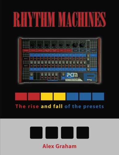 Rhythm Machines: The rise and fall of the presets von AM Publishing New Zealand