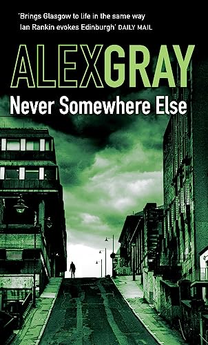 Never Somewhere Else: Book 1 in the Sunday Times bestselling detective series (DSI William Lorimer)