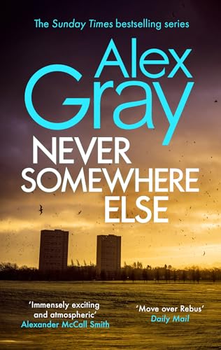 Never Somewhere Else: Book 1 in the Sunday Times bestselling detective series (DSI William Lorimer)