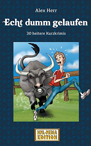 Echt dumm gelaufen: 30 heitere Kurzkrimis