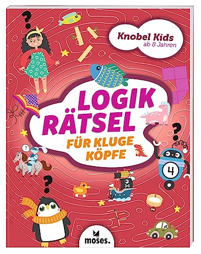 moses. Knobel-Kids - Logikrätsel für kluge Köpfe, Denksport für Kinder, Raten, Spielen, Zeichnen, Suchen, Kinder Beschäftigungsbuch ab 8 Jahren: ... ... Logik-, Mathe- u Konzentrationsaufgaben von moses. Verlag