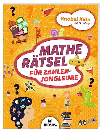 moses. Knobel-Kids - Matherätsel für Zahlenjongleure, Denksport für Kinder, Raten, Spielen, Zeichnen, Suchen, Kinder Beschäftigungsbuch ab 8 Jahren: ... Logik-, Mathe und Konzentrationsaufgaben von moses. Verlag