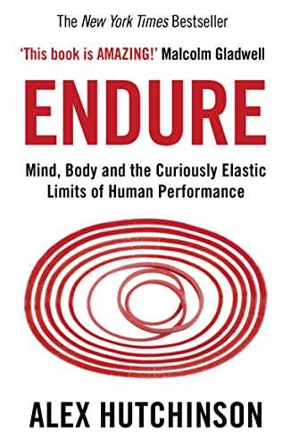 Endure: Mind, Body and the Curiously Elastic Limits of Human Performance von HarperCollins