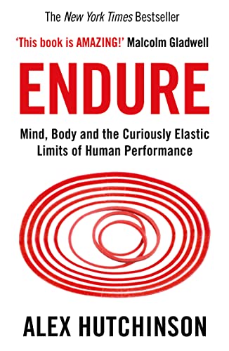 Endure: Mind, Body and the Curiously Elastic Limits of Human Performance von HarperCollins