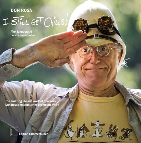 I STILL GET CHILLS: Don Rosas erstaunliches Leben und Werk I STILL GET CHILLS: Don Rosas erstaunliches Leben und Werk von Edition Lammerhuber