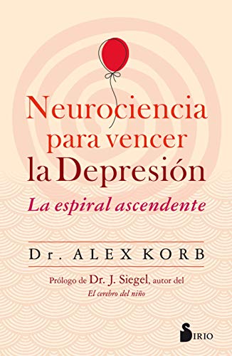 Neurociencia Para Vencer La Depresion: La espiral ascendente