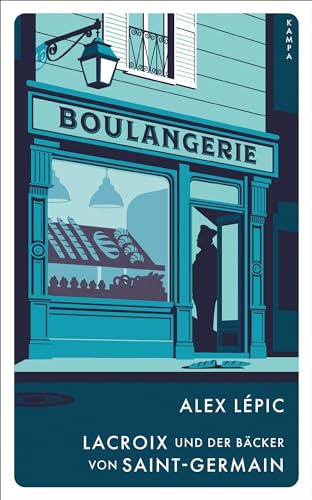 Lacroix und der Bäcker von Saint-Germain: Sein zweiter Fall (Ein Fall für Lacroix)