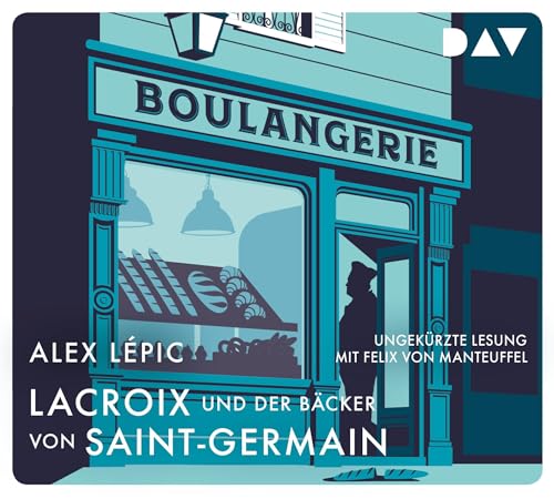 Lacroix und der Bäcker von Saint-Germain. Sein zweiter Fall: Ungekürzte Lesung mit Felix von Manteuffel (4 CDs) (Kommissar Lacroix)
