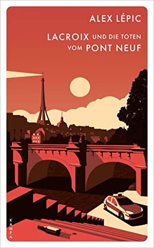 Lacroix und die Toten vom Pont Neuf: Sein erster Fall (Ein Fall für Lacroix) von Kampa Verlag