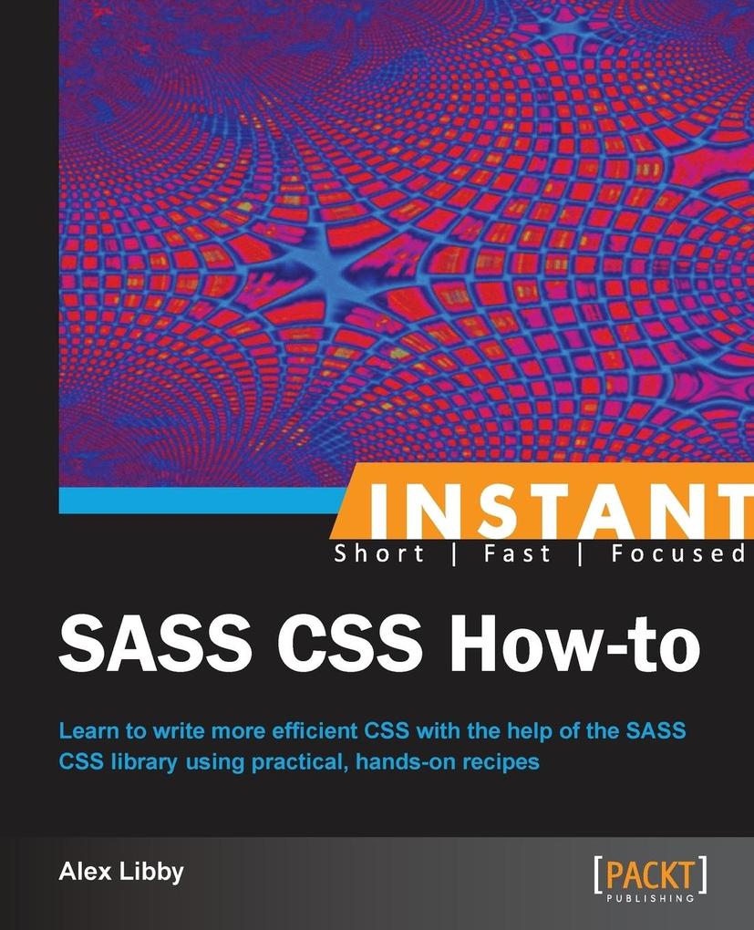 Instant SASS CSS How-to von Packt Publishing