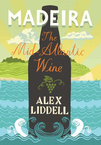 Madeira: The Mid-atlantic Wine Madeira: The Mid-atlantic Wine von Hurst & Co.