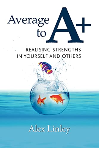 Average to A+: Realising Strengths in Yourself and Others (Strengthening the World)