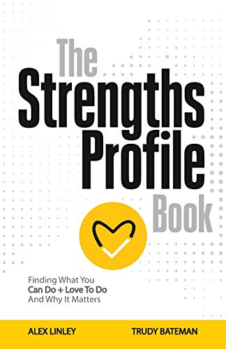 The Strengths Profile Book: Finding What You Can Do + Love To Do And Why It Matters von Capp Press