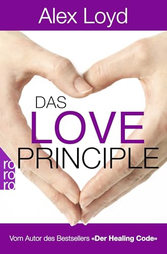 Das Love Principle: Die Erfolgsmethode für ein erfülltes Leben von Rowohlt Taschenbuch