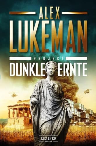 DUNKLE ERNTE (Project 4): Thriller von LUZIFER-Verlag