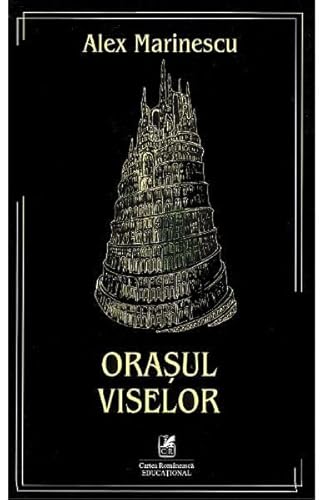 Orasul Viselor Orasul Viselor von Cartea Romaneasca Educational