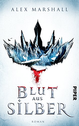 Blut aus Silber: Roman (Das Scharlachrote Imperium, Band 1)