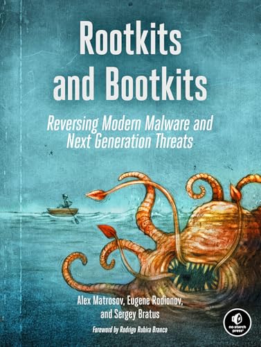 Rootkits and Bootkits: Reversing Modern Malware and Next Generation Threats