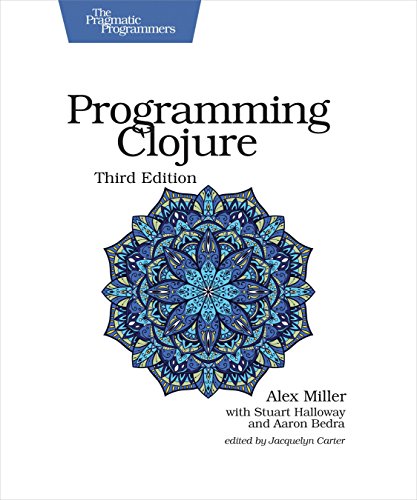 Programming Clojure: 3rd Edition (The Pragmatic Programmers) von Pragmatic Bookshelf