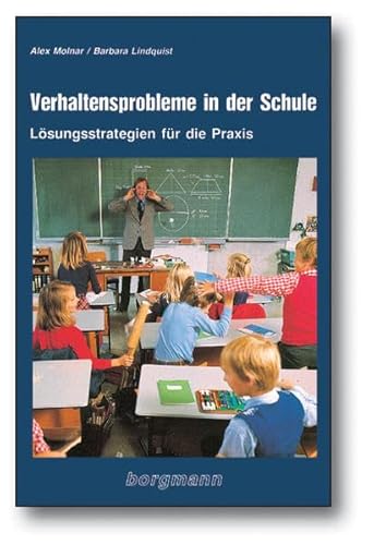 Verhaltensprobleme in der Schule: Lösungsstrategien für die Praxis