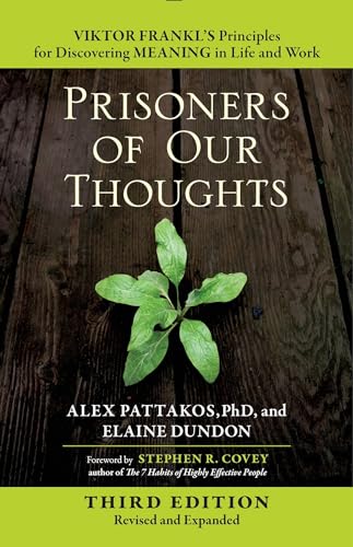 Prisoners of Our Thoughts: Viktor Frankl's Principles for Discovering Meaning in Life and Work von Berrett-Koehler