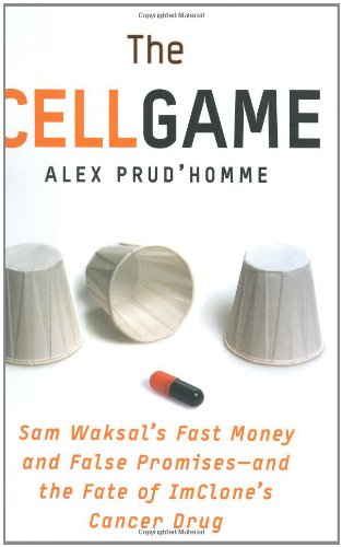 The Cell Game: Sam Waksal's Fast Money and False Promises-and the Fate of ImClone's Cancer Drug von HarperBusiness