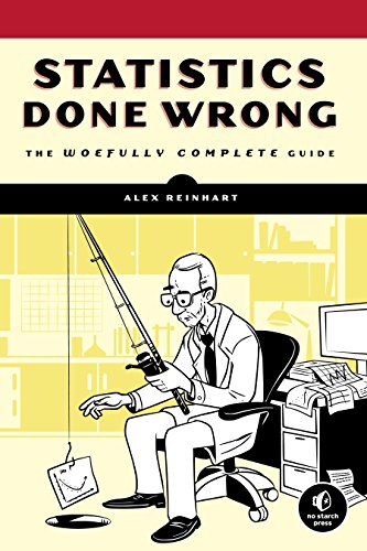 Statistics Done Wrong: The Woefully Complete Guide von No Starch Press